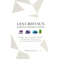 Les Cristaux : Traditions, Légendes et Mythes – Secrets des Pierres À Travers les Âges | Athena Perrakis