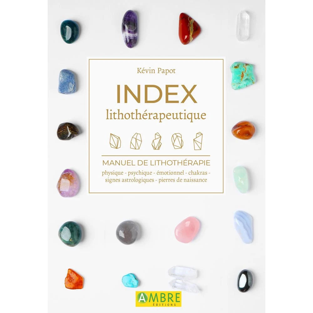 Index Lithothérapeutique – Trouvez Votre Pierre de Correspondance | Kévin Papot