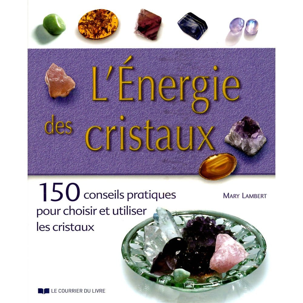 L’Énergie des Cristaux – +100 Pierres pour Force, Équilibre & Bien-être | Cassandra Eason