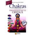 Chakras – Harmonisation avec les Cristaux – Édition Augmentée | Reynald Georges Boschiero