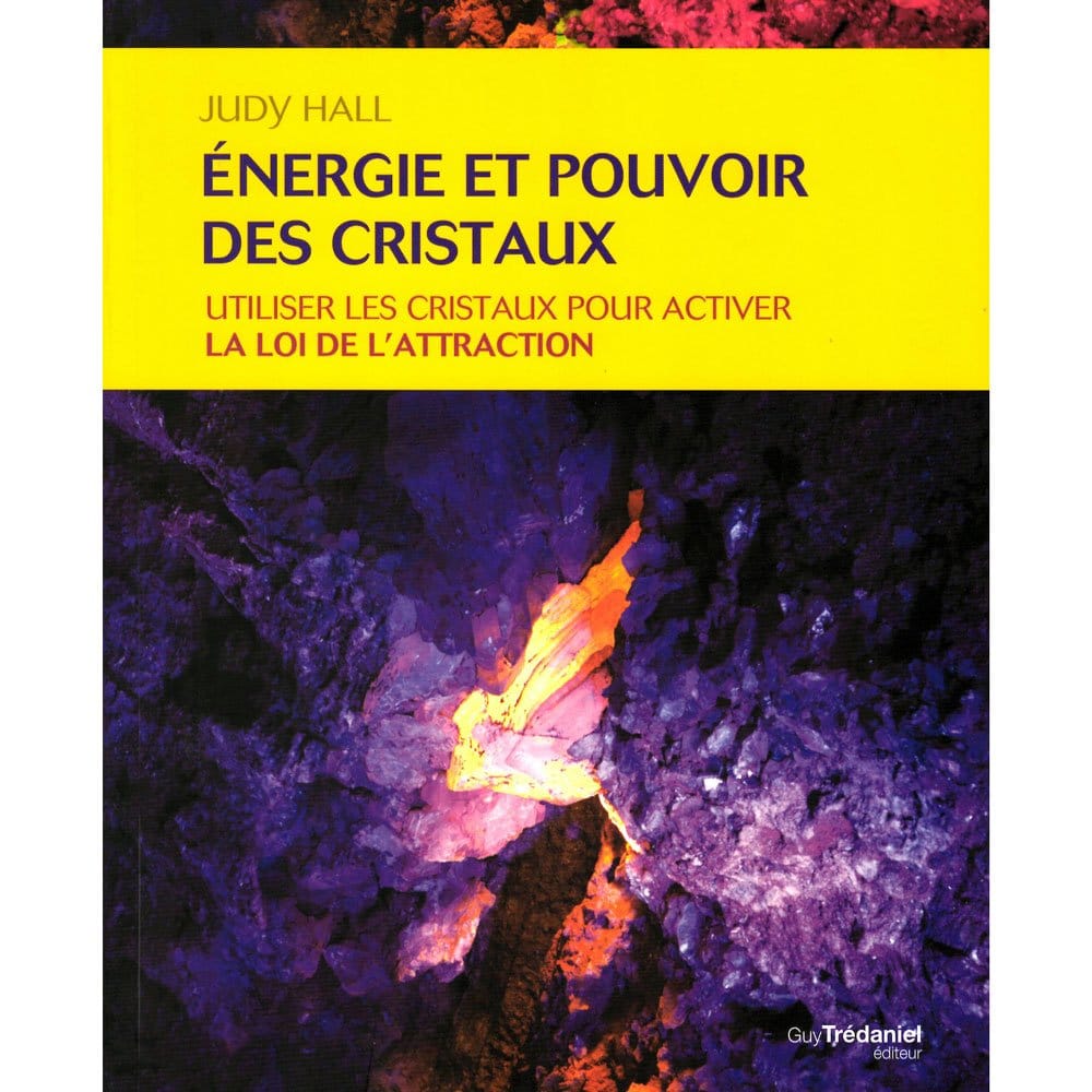 Énergie et Pouvoir des Cristaux – Loi de l’Attraction & +70 Pierres | Judy Hall