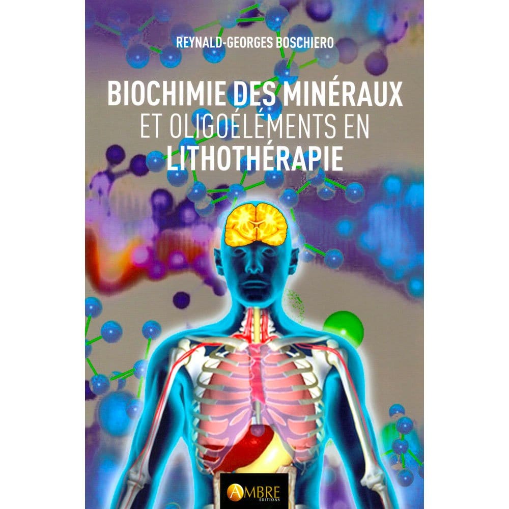 Biochimie des Minéraux et Oligoléments en Lithothérapie – 28 Oligoléments & Pierres | Boschiero
