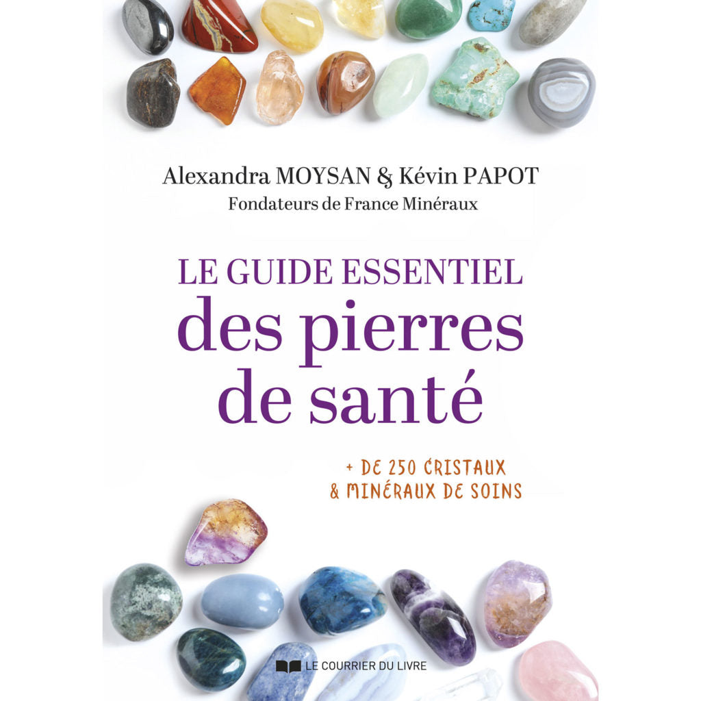Le Guide Essentiel des Pierres de Santé – +250 Cristaux & Minéraux | Moysan & Papot